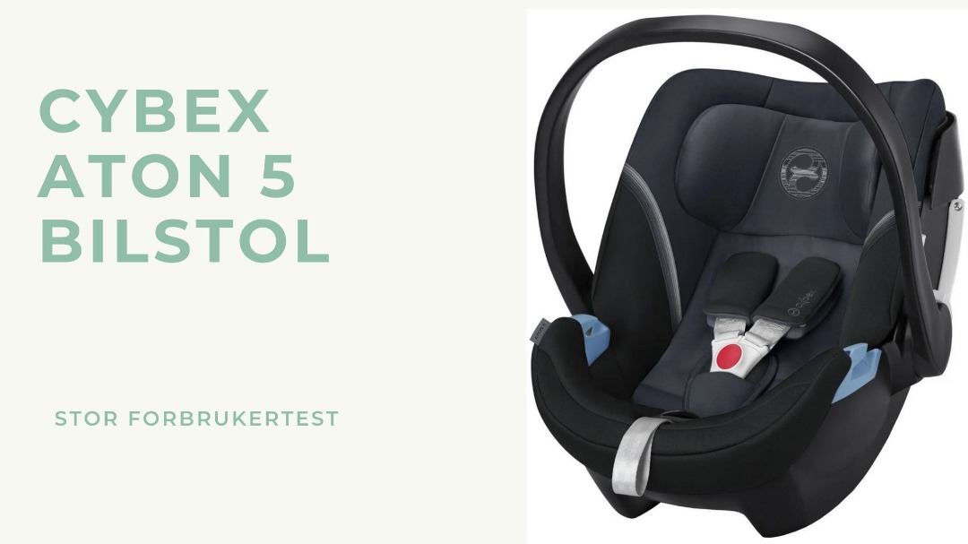 Cybex Aton 5 test: Vår ekte erfaring med babysetet