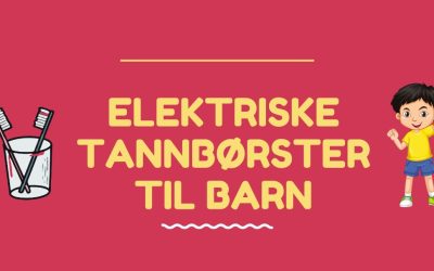 Elektrisk tannbørste til barn test: 6 sikre el-tannbørster