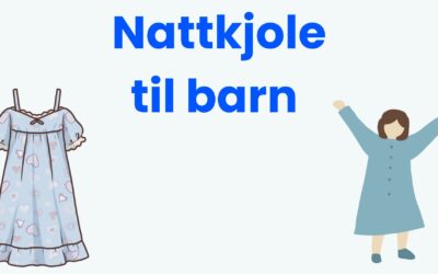 Nattkjole til barn test: 7 beste nattkjoler til jenter (2026)