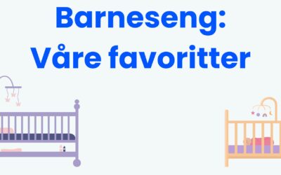 Barneseng test: 7 beste til en god natts søvn (2026)